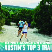 Image of runners on Austin's top running trails with text introducing the blog for Expert Advice on Running Austin's Top 3 Trails. Courtesy of Trail Roots.