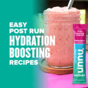 794655_Austin Marathon 2020 Post Run Hydration Boosters_495x400_2_080720 Image of a Nuun smoothie in a mason jar next to a package of watermelon Nuun Instant. Text reads Easy Hydration Boosting Recipes. Drink this smoothie post-run to boost your hydration and replace electrolytes.