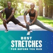 A couple of runners stretch before they begin their run. Text on design reads Best Stretches Before You Run. Read what they are at https://youraustinmarathon.com/stretches-before-you-run/