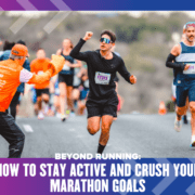 A runner in black raises a fist in determination while participating in a marathon, guided by a volunteer in an orange shirt. Other runners are visible in the background. The text at the bottom reads, "BEYOND RUNNING: HOW TO STAY ACTIVE AND CRUSH YOUR MARATHON GOALS. Austin Marathon Half Marathon & 5K