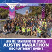 A group of people, including race staff and volunteers, pose happily beneath a finish line banner for the Austin Marathon. Colorful confetti is falling, and the Texas State Capitol is visible in the background. Text reads: "Austin Marathon Recruitment Event: Join the Team Behind the Scenes. Austin Marathon Half Marathon & 5K