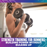 A woman in athletic wear lifts dumbbells indoors. Text at the bottom reads: "Strength training for runners: Building power without bulking up." The image features a colorful border and arrow graphics. Austin Marathon Half Marathon & 5K