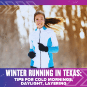 A woman wearing a white and blue jacket, gloves, and a headband jogs outdoors in a winter setting. Text reads: "Winter Running Texas: Cold morning running tips, daylight, and layering for running. Austin Marathon Half Marathon & 5K