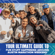 A group of smiling people wearing medals pose together outdoors, holding drinks, at an event. The text reads: "Your ultimate guide to fun stuff happening around Austin Marathon weekend. Austin Marathon Half Marathon & 5K