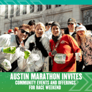 A group of marathon runners smile and pose with medals and drinks, surrounded by others, at an outdoor event. Text reads: “AUSTIN MARATHON INVITES COMMUNITY EVENTS AND OFFERINGS FOR RACE WEEKEND.”. Austin Marathon Half Marathon & 5K