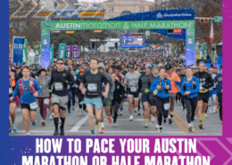Runners at the starting line of the Austin Marathon and Half Marathon, with a large crowd behind the banner and colorful graphics overlayed, and the text: "How to Pace Your Austin Marathon or Half Marathon. Austin Marathon Half Marathon & 5K