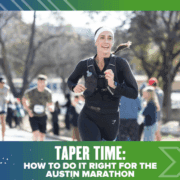 A woman in athletic gear smiles while running outdoors in the Austin Marathon. Other runners are visible in the background. The text reads, "Taper Time: How to do it right for marathon training. Austin Marathon Half Marathon & 5K