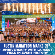 A large crowd of runners starts the Austin Marathon under a banner and fireworks. Text reads, "Austin Marathon celebrates its 35th Anniversary with the Largest Field in event history. Austin Marathon Half Marathon & 5K