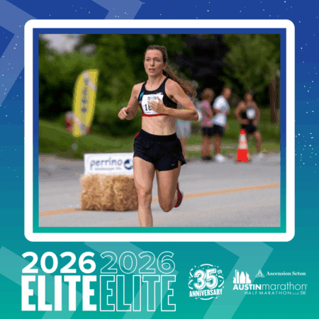 A female runner in athletic gear races on a road during the 2026 Elite Group marathon event; spectators and orange cones line the route. Text reads “2026 Elite, 35th Anniversary, Austin Marathon Half Marathon and 5K.”. Austin Marathon Half Marathon & 5K