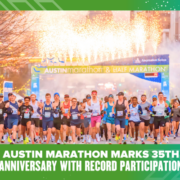 Runners start the Austin Marathon under a banner with fireworks overhead, celebrating its 35th anniversary with record-breaking participation. Bold text at the bottom highlights this milestone event. Austin Marathon Half Marathon & 5K
