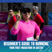 A smiling woman in a pink shirt and sunglasses holds up one finger while standing at a marathon event. The text reads, "Beginner’s Guide: Running Your First Marathon in Austin. Austin Marathon Half Marathon & 5K
