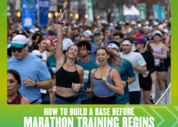 Crowd of runners at a race, two women in front smiling and making peace signs, surrounded by other participants. Text reads: "How to Build a Base Before Marathon Training Begins." Green graphic border emphasizes base building for running success. Austin Marathon Half Marathon & 5K