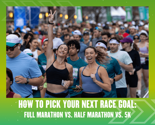 A crowd of runners at a race start line, with two smiling women in front cheering and flashing peace signs. Text at the bottom reads, “How to Pick Your Next Race Goal: Full Marathon vs. Half Marathon vs. 5K.”. Austin Marathon Half Marathon & 5K
