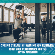 Three people perform weighted lunges in a gym with large windows. The text reads: “Spring training for runners: Boost Your Performance for the Austin Marathon with targeted strength training.”. Austin Marathon Half Marathon & 5K