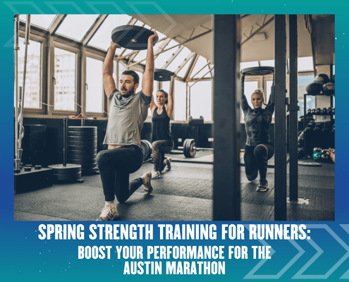 Three people perform weighted lunges in a gym with large windows. The text reads: “Spring training for runners: Boost Your Performance for the Austin Marathon with targeted strength training.”. Austin Marathon Half Marathon & 5K