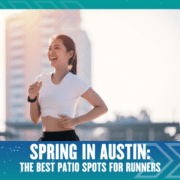 A woman jogs outdoors on a sunny day, smiling, with tall buildings behind her. Text below reads, "Spring in Austin: The Best Patio Spots for Runners. Austin Marathon Half Marathon & 5K