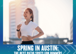 A woman jogs outdoors on a sunny day, smiling, with tall buildings behind her. Text below reads, "Spring in Austin: The Best Patio Spots for Runners. Austin Marathon Half Marathon & 5K