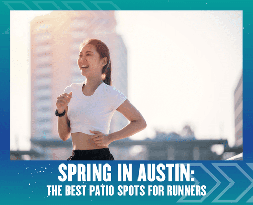 A woman jogs outdoors on a sunny day, smiling, with tall buildings behind her. Text below reads, "Spring in Austin: The Best Patio Spots for Runners. Austin Marathon Half Marathon & 5K