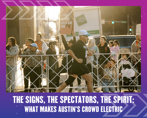 A runner passes cheering spectators behind a barricade at a city street event; one person holds a sign, and sunlight highlights the energetic crowd. Text below reads: "THE SPIRIT, THE SPECTATORS, THE ELECTRIC ATMOSPHERE: WHAT MAKES AUSTIN’S CROWD UNIQUE. Austin Marathon Half Marathon & 5K