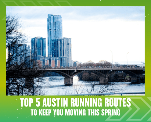 A cityscape photo of Austin, Texas, featuring tall buildings and a bridge over a river with people running. Text overlay reads: "Top 5 Austin Running Routes To Keep You Moving This Spring—discover the best spring running spots in the city. Austin Marathon Half Marathon & 5K