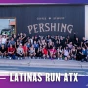 A large group of women pose and smile outside a building with the sign "Pershing." The text “LATINAS RUN ATX” appears on a purple and blue graphic, highlighting their lively group run spirit, similar to the Buda Running Club. Austin Marathon Half Marathon & 5K