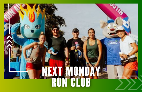 A group of five smiling runners and a blue mascot pose at a colorful outdoor event finish line, celebrating their Group Run. Text reads, "Next Monday Run Club" at the bottom of the image. Austin Marathon Half Marathon & 5K